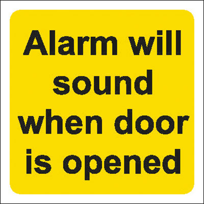 Alarm will sound when door is opened sign