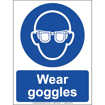 Wear goggles
