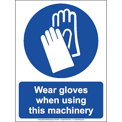 Wear gloves when using this machinery