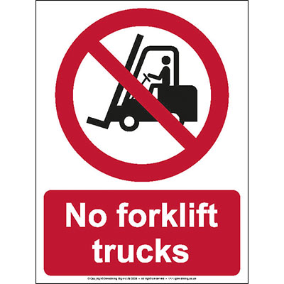 No Fork Lift Trucks, site signs