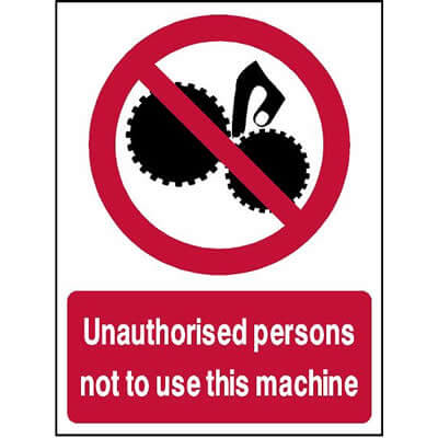 Unauthorised persons not to use this machine sign