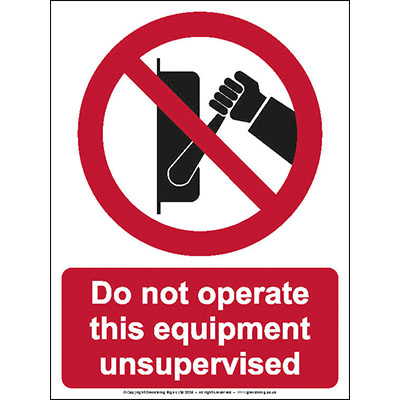 Do Not Operate This Equipment Unsupervised
