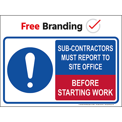 Sub-contractors must report to site office (Quickfit) 